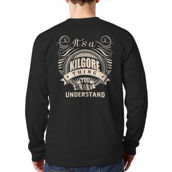 It's A Kilgore Thing You Wouldn't Understand Back Print Long Sleeve T-shirt | Mazezy