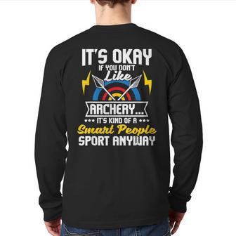 It's Okay If You Don't Like Archery Bow Archer Bowhunting Back Print Long Sleeve T-shirt | Mazezy