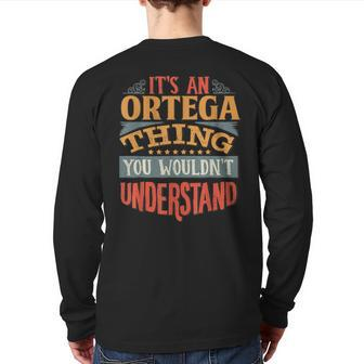 It's An Ortega Thing You Wouldn't Understand Back Print Long Sleeve T-shirt - Seseable