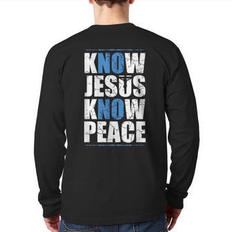 Jesus Love Bible Know Jesus Know Peace No Jesus No Peace Back Print Long Sleeve T-shirt - Monsterry AU