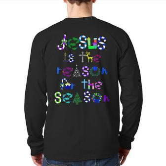 Jesus Is The Reason For The Season Cute Christmas Back Print Long Sleeve T-shirt | Mazezy