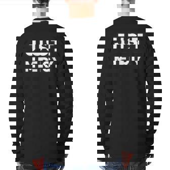Just Mercy Back Print Long Sleeve T-shirt | Mazezy