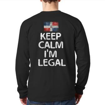 Keep Calm I'm A Legal Dominican Republic Flag Back Print Long Sleeve T-shirt | Mazezy