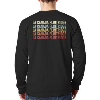 La Canada Flintridge California La Canada Flintridge Ca Back Print Long Sleeve T-shirt | Mazezy