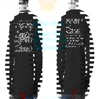 Law Of Attraction Quote You Will See It When You Believe It Back Print Long Sleeve T-shirt | Mazezy