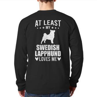 At Least My Swedish Lapphund Loves Me Dog Lover Back Print Long Sleeve T-shirt | Mazezy