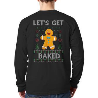 Let's Get Baked Gingerbread Man Ugly Christmas Sweater Back Print Long Sleeve T-shirt - Monsterry