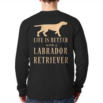 Life Is Better With A Labrador Retriever Back Print Long Sleeve T-shirt - Seseable