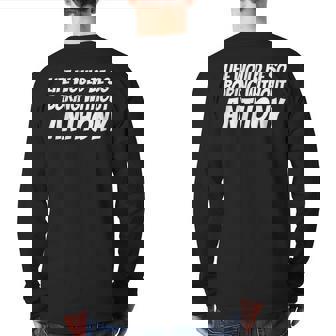 Life Would Be So Boring Without Anthony Back Print Long Sleeve T-shirt | Mazezy
