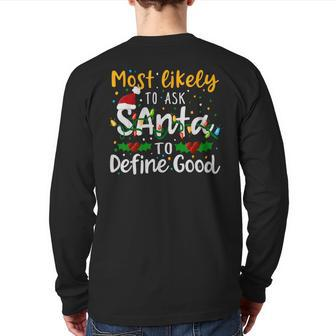 Most Likely To Ask Santa To Define Good Family Christmas Back Print Long Sleeve T-shirt - Monsterry UK
