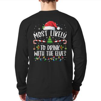 Most Likely To Drink With The Elves Elf Drinking Christmas Back Print Long Sleeve T-shirt | Mazezy