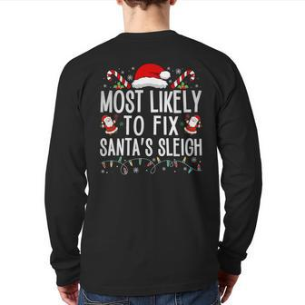 Most Likely To Fix Santa Sleigh Christmas Believe Santa Back Print Long Sleeve T-shirt - Thegiftio UK
