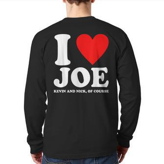 I Love Joe Kevin And Nick Of Course Heart Quote Back Print Long Sleeve T-shirt - Thegiftio UK
