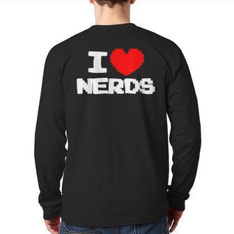 I Love Nerds I Pixel Heart Nerds Video Games Back Print Long Sleeve T-shirt | Mazezy