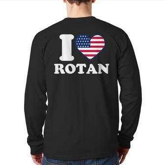 I Love Rotan I Heart Rotan Back Print Long Sleeve T-shirt | Mazezy