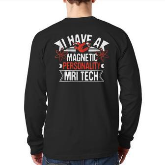 I Have A Magnetic Personality Mri Tech Mri Technologist Back Print Long Sleeve T-shirt | Mazezy
