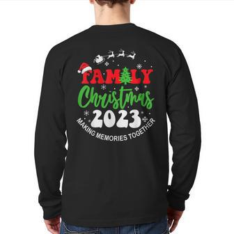 Making Memories Together Cute Family Christmas 2023 Back Print Long Sleeve T-shirt | Mazezy