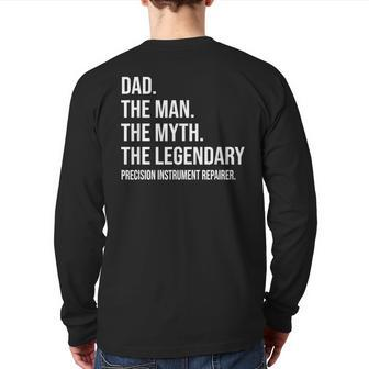 The Man The Myth The Legendary Precision Instrument Repairer Back Print Long Sleeve T-shirt | Mazezy