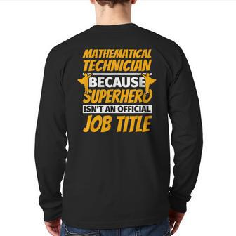 Mathematical Technician Humor Back Print Long Sleeve T-shirt | Mazezy