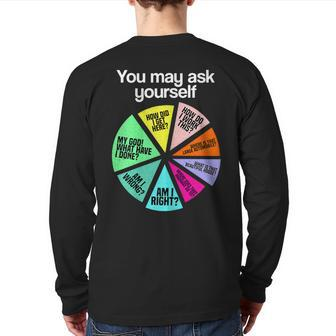 You May Ask Yourself Personal Introduction Chart Office Back Print Long Sleeve T-shirt | Mazezy CA