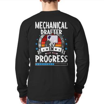 Mechanical Drafter In Progress Trainee Student Back Print Long Sleeve T-shirt | Mazezy