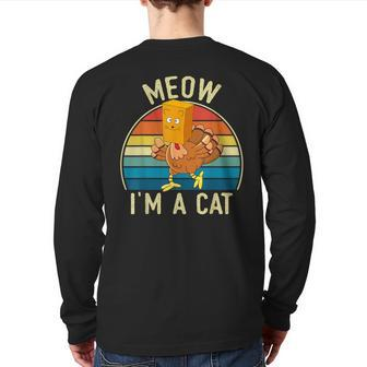 Meow I'm A Cat Thanksgiving Turkey Fake Cat Vintage Back Print Long Sleeve T-shirt | Mazezy