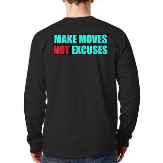 Make Moves Not Excuses Back Print Long Sleeve T-shirt | Mazezy