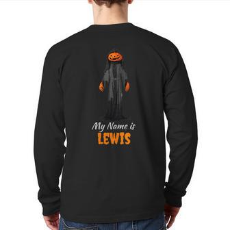 My Name Is Lewis Jack O Lantern Pumpkin Man Back Print Long Sleeve T-shirt - Monsterry