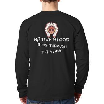 Native Blood Runs Through My Veins For A Native Back Print Long Sleeve T-shirt - Seseable