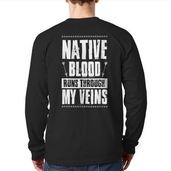 Native Blood Runs Through My Veins Indigenous Peoples Pride Back Print Long Sleeve T-shirt - Seseable