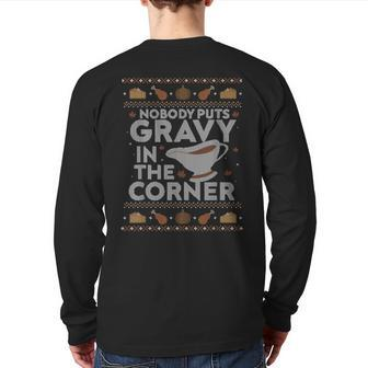 Nobody Puts Gravy In The Corner Ugly Thanksgiving Sweater Back Print Long Sleeve T-shirt - Thegiftio UK