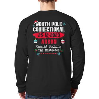 North Pole Correctional Arson Caught Smoking The Mistletoe Back Print Long Sleeve T-shirt - Seseable