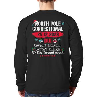 North Pole Correctional Dui Caught Driving Santa's Sleigh Back Print Long Sleeve T-shirt - Seseable