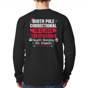 North Pole Correctional Trespassing Caught Snooping Presents Back Print Long Sleeve T-shirt - Seseable