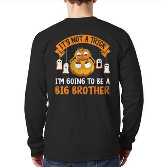 Not A Trick I'm Going To Be A Big Brother Again Halloween Back Print Long Sleeve T-shirt - Seseable
