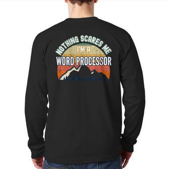 Nothing Scares Me I'm A Word Processor Back Print Long Sleeve T-shirt | Mazezy