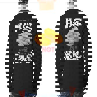 Nugs Not Drugs Cool I Love Nuggets Back Print Long Sleeve T-shirt | Mazezy