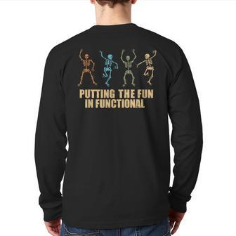 Occupational Therapy Skeleton Putting The Fun In Functional Back Print Long Sleeve T-shirt - Thegiftio UK