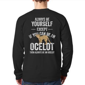 Be An Ocelot Ocelot Wild Cat Zookeeper Back Print Long Sleeve T-shirt | Mazezy