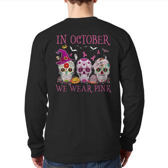In October We Wear Pink Sugar Skull Breast Cancer Awareness Back Print Long Sleeve T-shirt - Monsterry UK