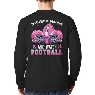 In October We Wear Pink And Watch Football Breast Cancer Back Print Long Sleeve T-shirt - Seseable