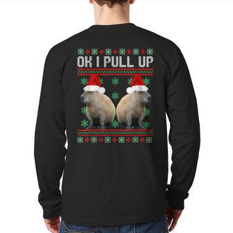 Ok I Pull Up Capybara Ugly Christmas Sweater Meme Back Print Long Sleeve T-shirt | Mazezy