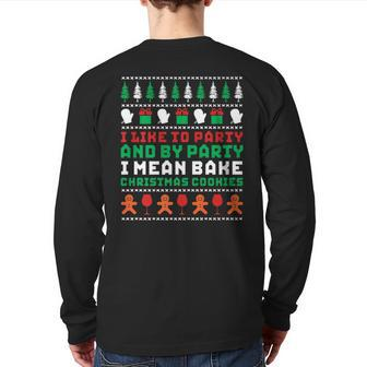 I Like To Party Bake Cookies Ugly Christmas Sweater Back Print Long Sleeve T-shirt - Monsterry