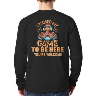 I Paused My Game To Be Here T Thanksgiving Turkey Back Print Long Sleeve T-shirt - Monsterry