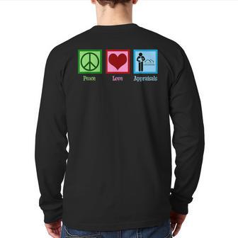 Peace Love Appraisals Real Estate Appraiser Back Print Long Sleeve T-shirt | Mazezy
