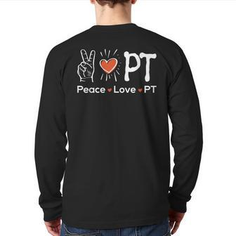Peace Love Pt Physiotherapy Physical Therapist Therapy Dpt Back Print Long Sleeve T-shirt | Mazezy