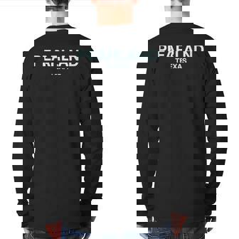 Pearland Texas College University School Pearland Back Print Long Sleeve T-shirt | Mazezy
