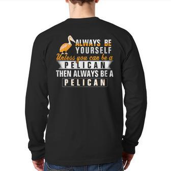 Pelican Always Be Pelican Motivational Back Print Long Sleeve T-shirt | Mazezy UK