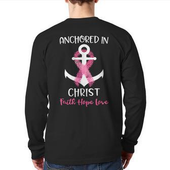 Pink Breast Cancer Quote Anchored In Christ Faith Hope Love Back Print Long Sleeve T-shirt | Mazezy