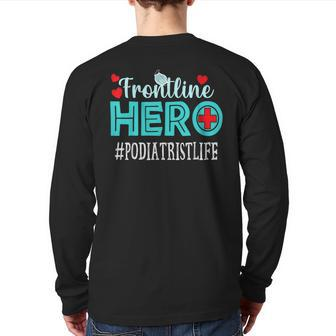 Podiatrist Frontline Hero Essential Workers Appreciation Back Print Long Sleeve T-shirt | Mazezy